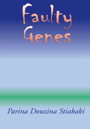 Faulty Genes: Stiakaki,Parina