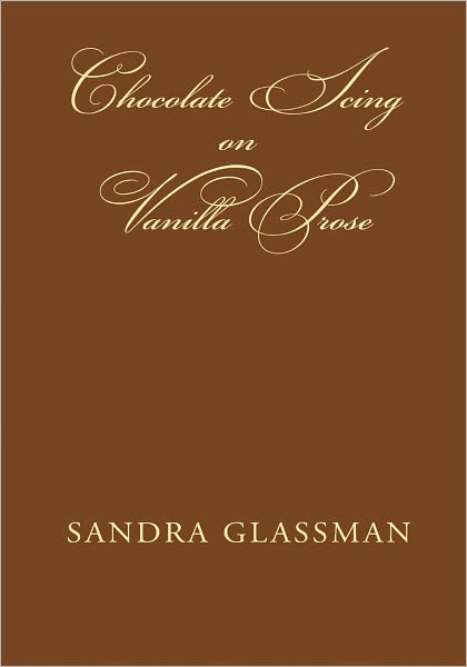 Chocolate Icing on Vanilla Prose