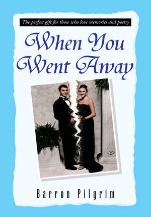 When You Went Away: The perfect gift for those who love memories and poetry