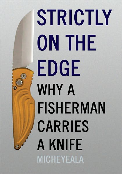 Strictly on the Edge: Why A Fisherman Carries A Knife