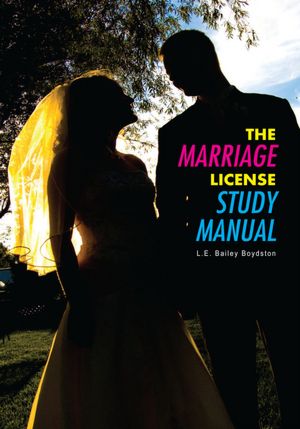 THE MARRIAGE LICENSE STUDY MANUAL
