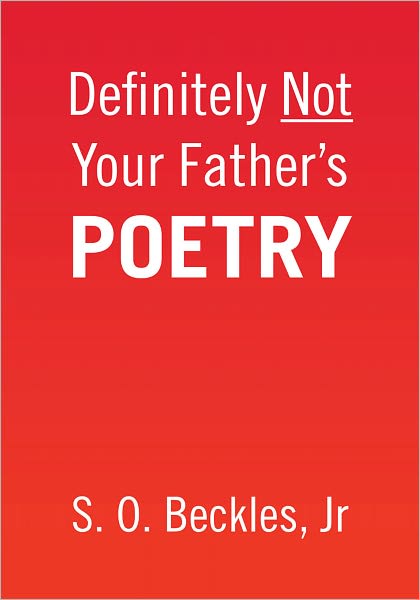 Definitely Not Your Father's POETRY