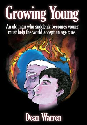 Growing Young: An Old Man Who Suddenly Becomes Young Must Help the World Accept an Age Cure