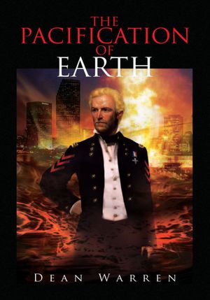 The Pacification of Earth: A U.S. Marine conquers and reforms the world
