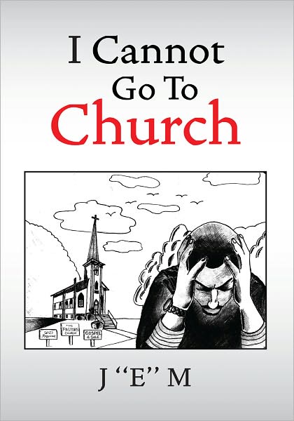 I Cannot Go To Church