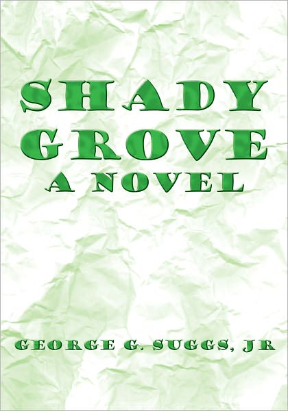Shady Grove: A Novel