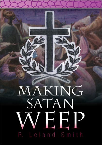 MAKING SATAN WEEP