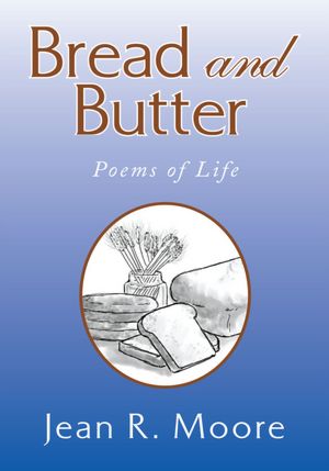 Bread and Butter: Poems of Life
