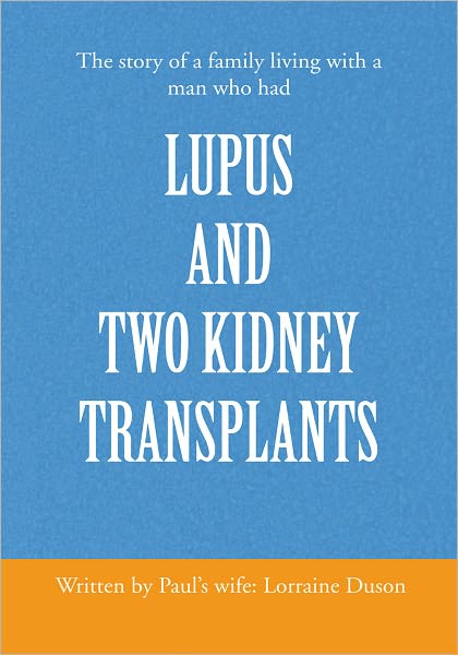 LUPUS AND TWO KIDNEY TRANSPLANTS