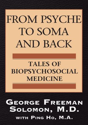 From Psyche to Soma and Back: Tales of Biopsychosocial Medicine