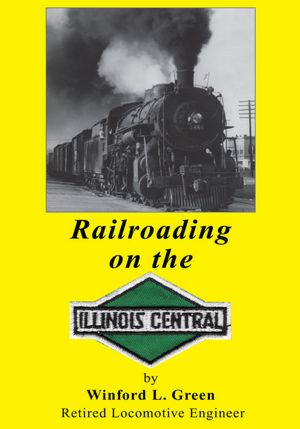 Railroading on the Illinois Central