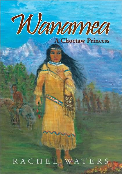Wanamea: A Choctaw Princess