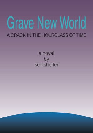 Grave New World: A Crack in the Hourglass of Time