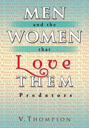 Men and the Women that Love Them: Predators