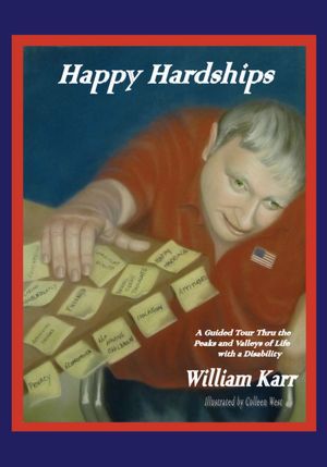 Happy Hardships: A Guided Tour Thru the Peaks and Valleys of Life with a Disability