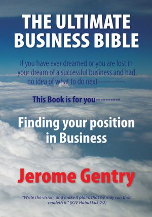 The Ultimate Business Bible: Finding your position in Business