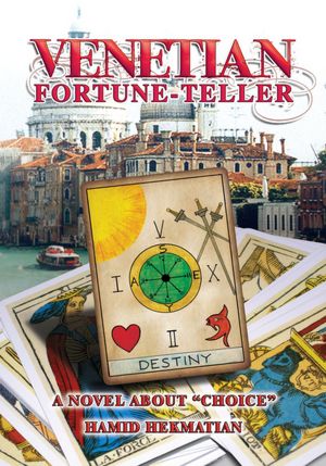 VENETIAN FORTUNE-TELLER: A NOVEL ABOUT "CHOICE"