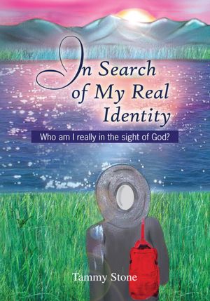 In Search of My Real Identity: Who am I really in the sight of God?