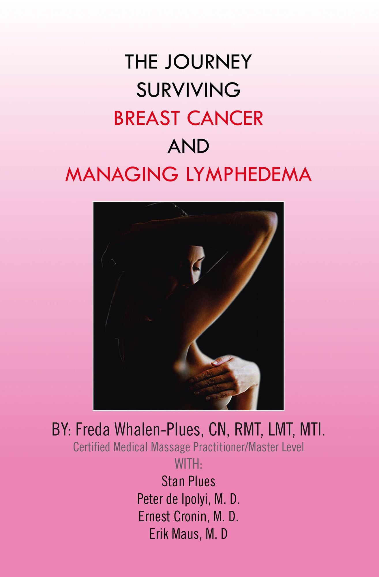 THE JOURNEY SURVIVING BREAST CANCER AND MANAGING LYMPHEDEMA
