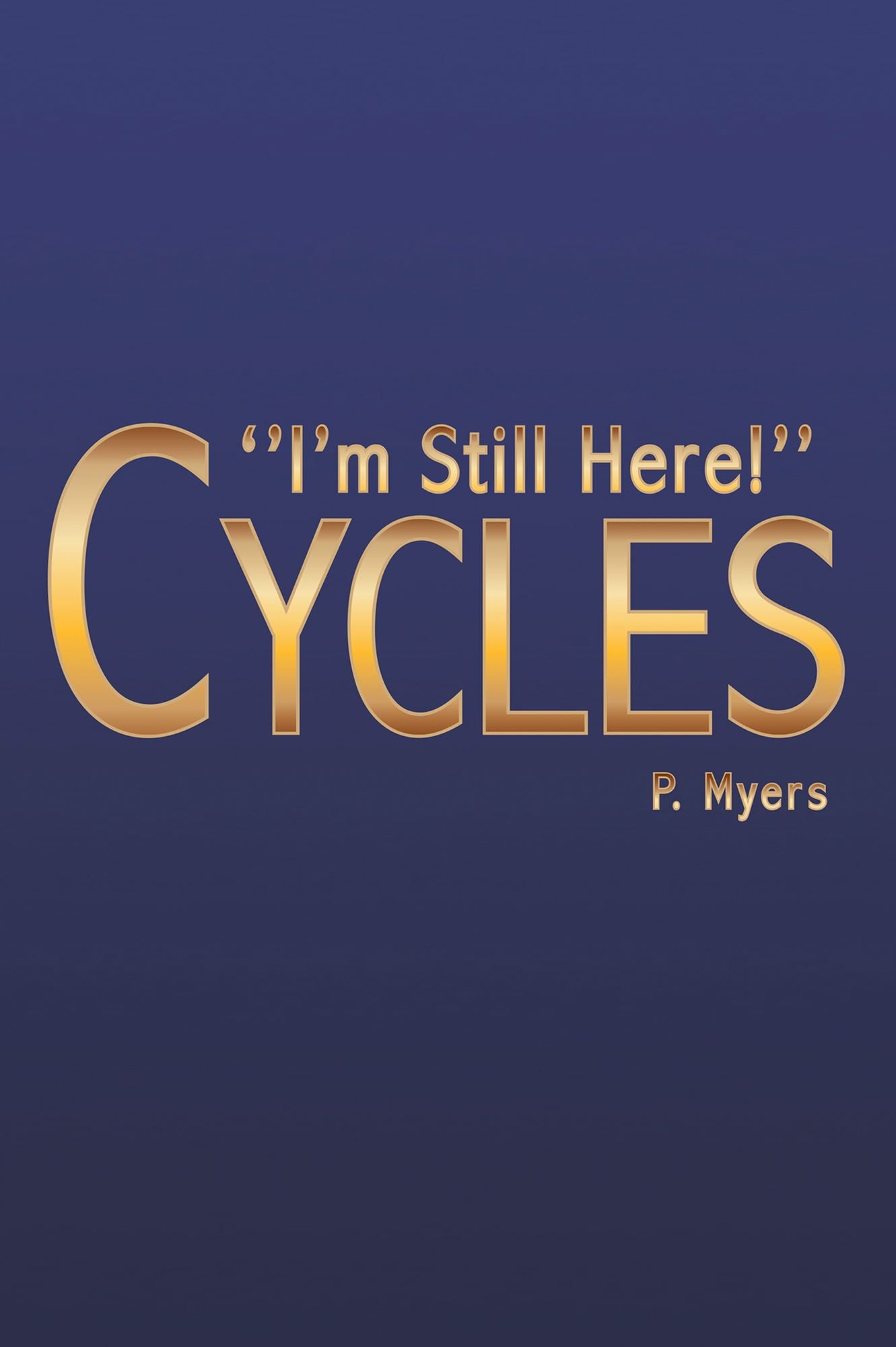Cycles: "I'm Still Here!"