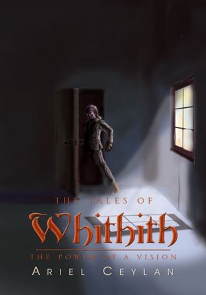 The Tales of Whithith: The Power of a Vision