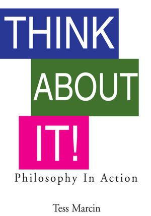 Think About It!: Philosophy In Action