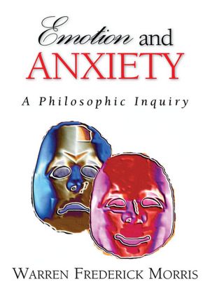 Emotion and Anxiety: A Philosophic Inquiry