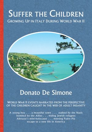 SUFFER THE CHILDREN: GROWING UP IN ITALY DURING WORLD WAR II