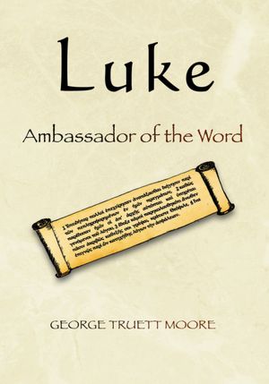 Luke: Ambassador of the Word