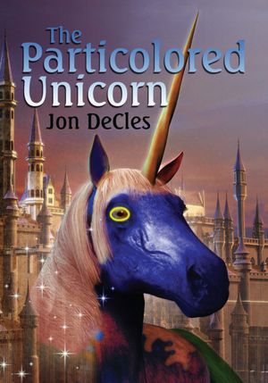 The Particolored Unicorn: An Entertainment