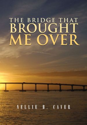 The Bridge That Brought Me Over