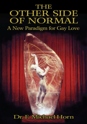 The Other Side of Normal: A New Paradigm for Gay Love