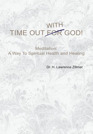 TIME OUT WITH GOD: Meditation: A Way To Spiritual Healing