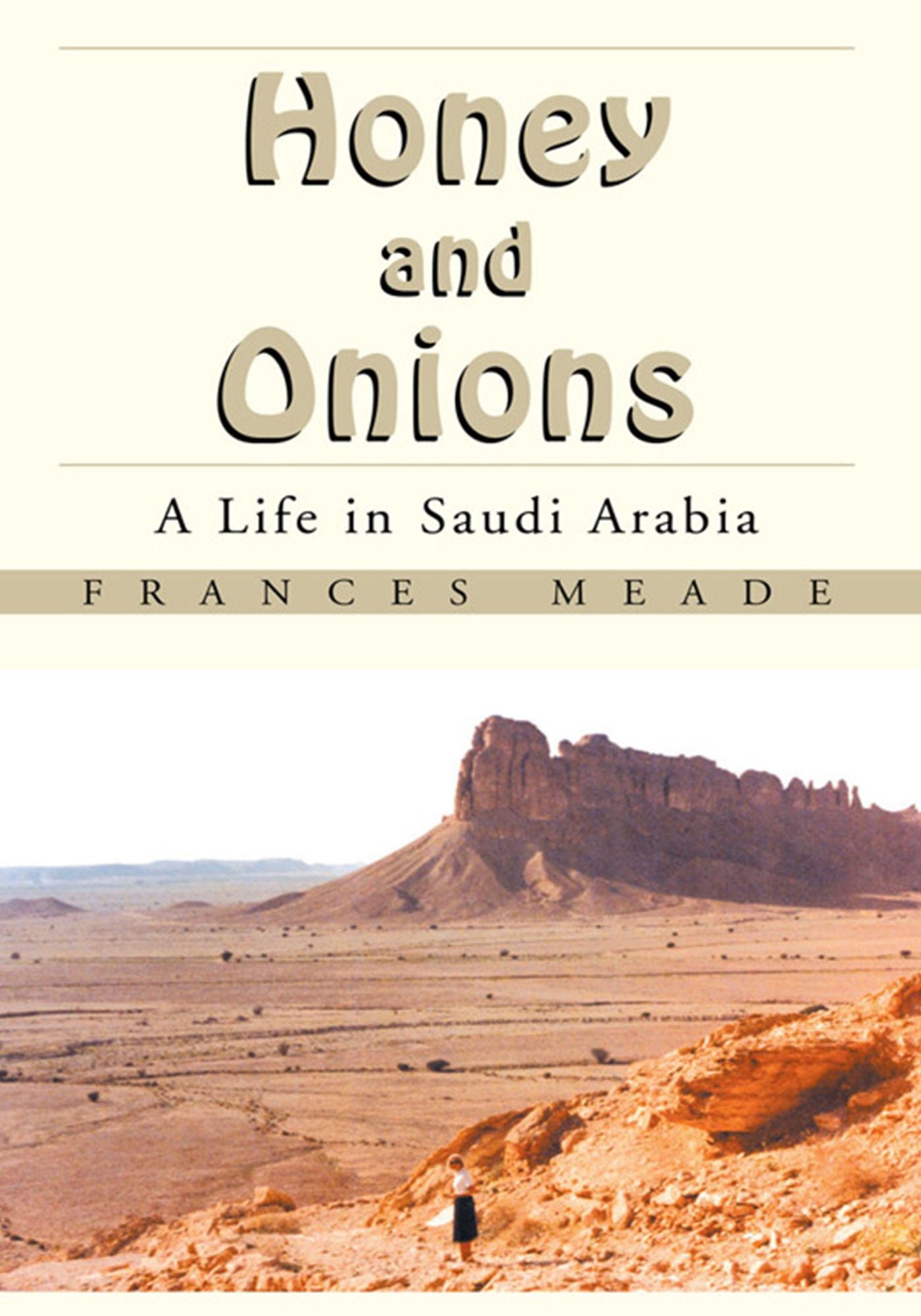 Honey and Onions: A Life in Saudi Arabia