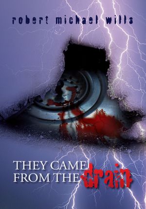 They Came from the Drain