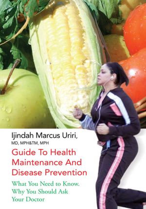 Guide To Health Maintenance And Disease Prevention: What You Need to Know. Why You Should Ask Your Doctor