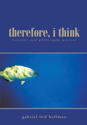 therefore, i think: (science and philosophy poetry)