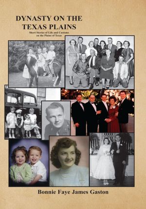 DYNASTY ON THE TEXAS PLAINS: Short Stories of Life and Customs on the Plains of Texas