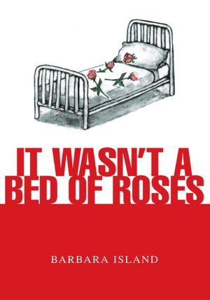 It Wasn't a Bed of Roses