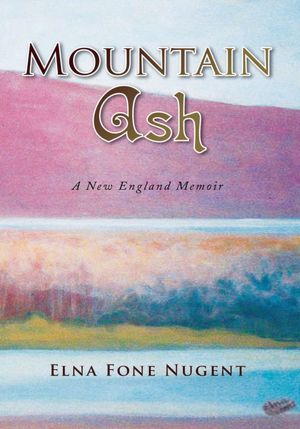 Mountain Ash: A New England Memoir