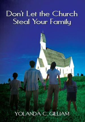 Don't Let the Church Steal Your Family