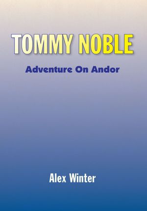 Tommy Noble: Adventure On Andor