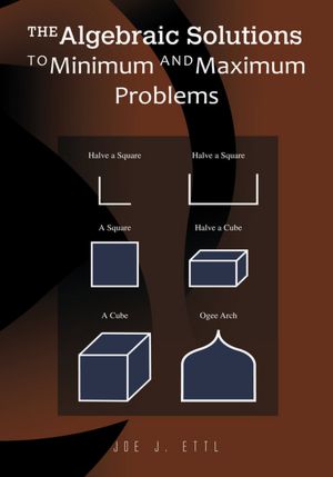 The Algebraic Solutions to Minimum and Maximum Problems