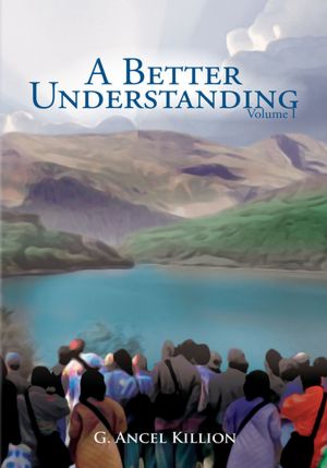 A Better Understanding (Vol. 1): Volume I