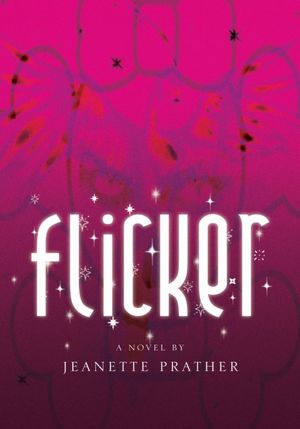 Flicker: A Novel by