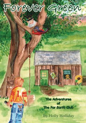 Forever Green: The Adventures of the for Earth Club