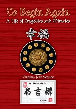 To Begin Again: A Life of Tragedies and Miracles