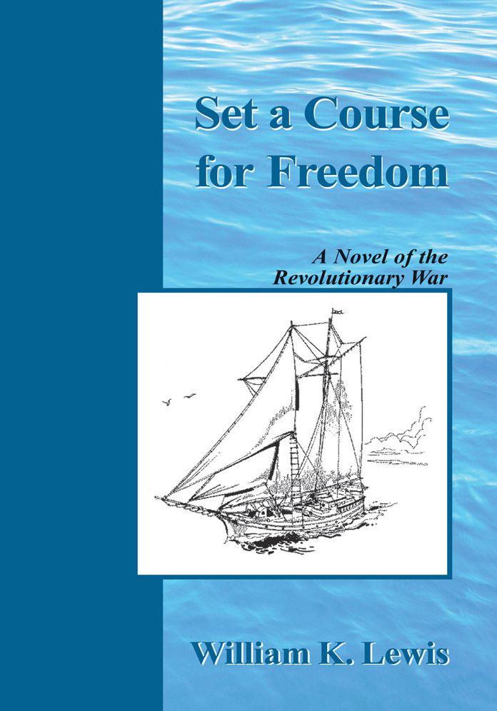 Set a Course for Freedom: A Novel of the Revolutionary War