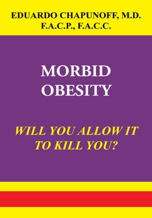 MORBID OBESITY: WILL YOU ALLOW IT TO KILL YOU?
