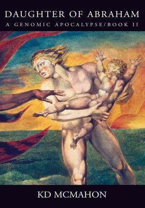 Daughter of Abraham: A Genomic Apocalypse/Book II